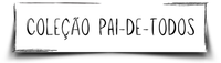 Coleção Pai-de-Todos