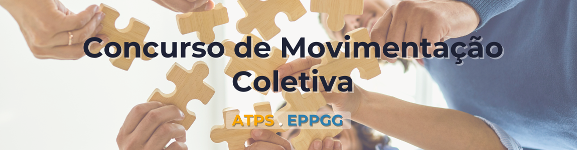 A imagem apresenta várias mãos de pessoas diferentes unindo peças grandes de quebra-cabeça de madeira, simbolizando cooperação e trabalho em equipe. Sobre a imagem, em destaque ao centro, está o texto: Concurso de Movimentação Coletiva em letras grandes e escuras. Abaixo, aparecem duas siglas coloridas: ATPS em laranja e EPPGG em azul claro.