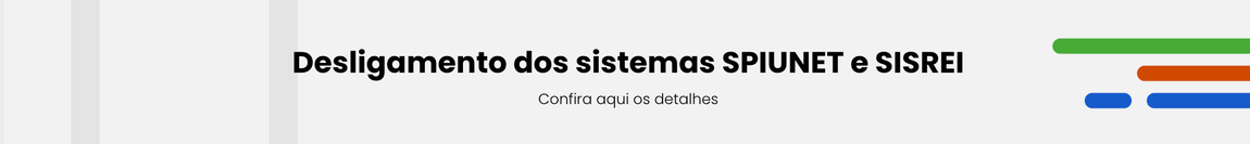 Desligamento dos sistemas SPIUNET e SISREI.