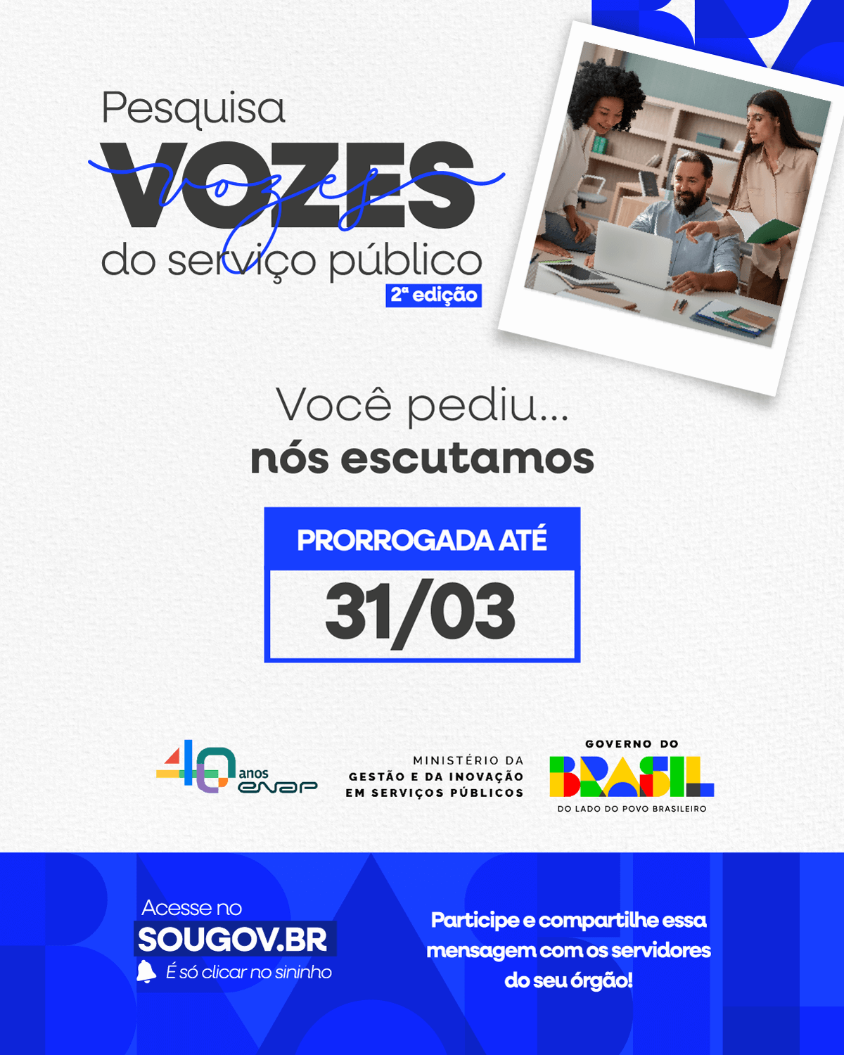 Pesquisa Vozes do Serviço Publico 2 - Prorrogada até 31/03.