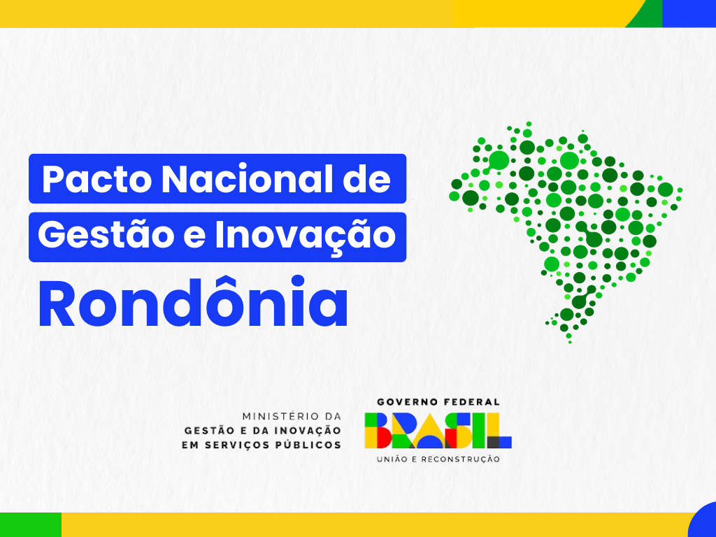 Rondônia adere a pacto inédito para aprimorar gestão pública e impulsionar inovação no Brasil