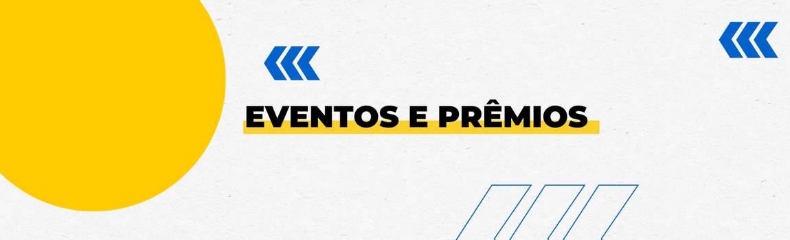 Banner decorativo com o texto 'Eventos e Prêmios'