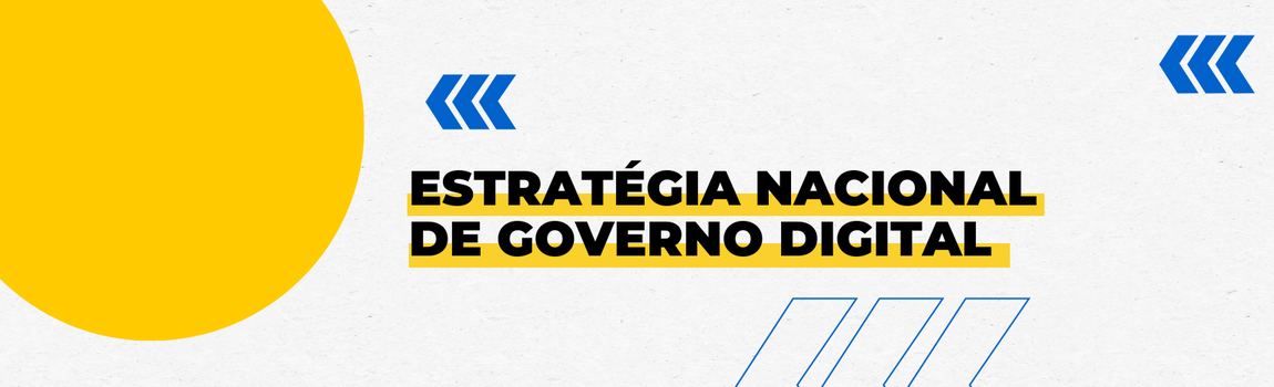Banner decorativo com o texto 'Estratégia Nacional de Governo Digital'