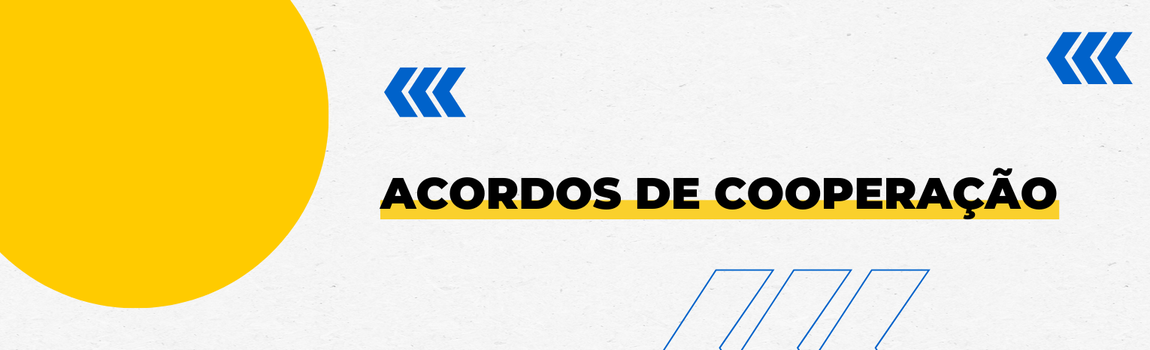 Fundo branco com duas setas azuis apontadas para o lado direito e com três retângulos na vertical. Texto: Acordos de Cooperação