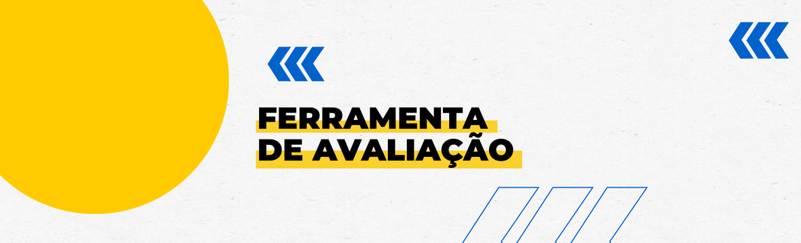 Banner decorativo com o texto 'Ferramenta de Avaliação'
