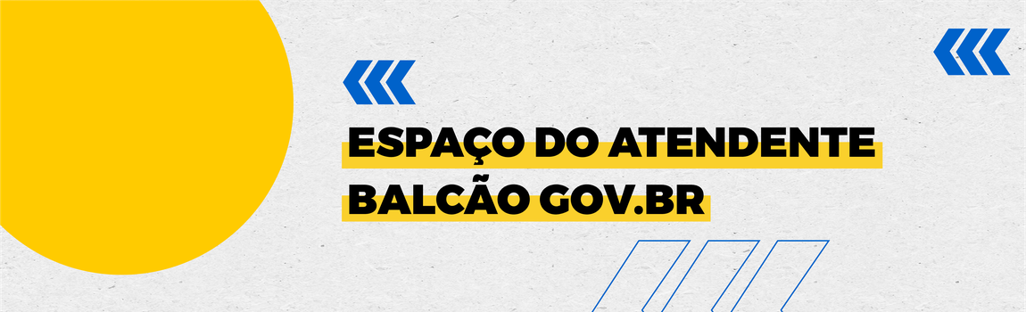 Fundo branco com duas setas azuis apontadas para o lado direito e com três retângulos na vertical. Texto: Balcão gov.br