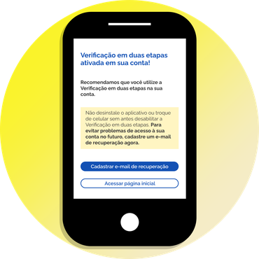 Imagem apresentando a mensagem de verificação em duas etapas ativada e sugerindo o cadastro do e-mail de recuperação