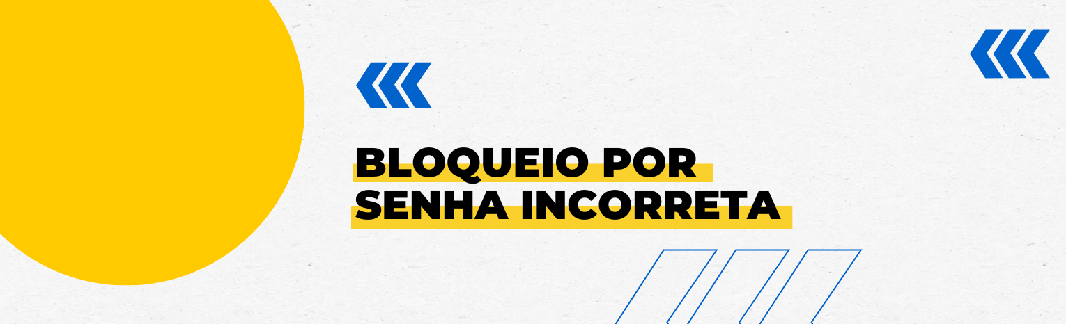 Banner: Bloqueio por senha incorreta
