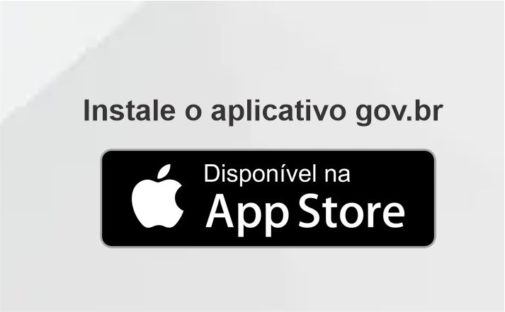 Instale o aplicativo gov.br disponível na app store