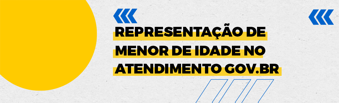 Banner decorativo com o texto 'Representação de menor de idade no atendimento GOV.BR'