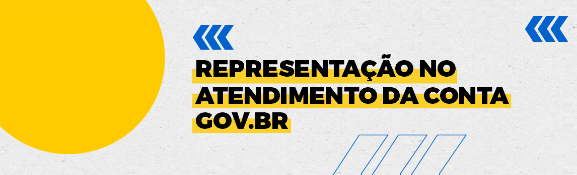 Banner decorativo com o texto 'Representação no atendimento da conta GOV.BR'