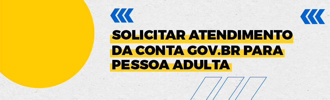 Banner decorativo com o texto 'Solicitar atendimento da conta gov.br para pessoa adulta'