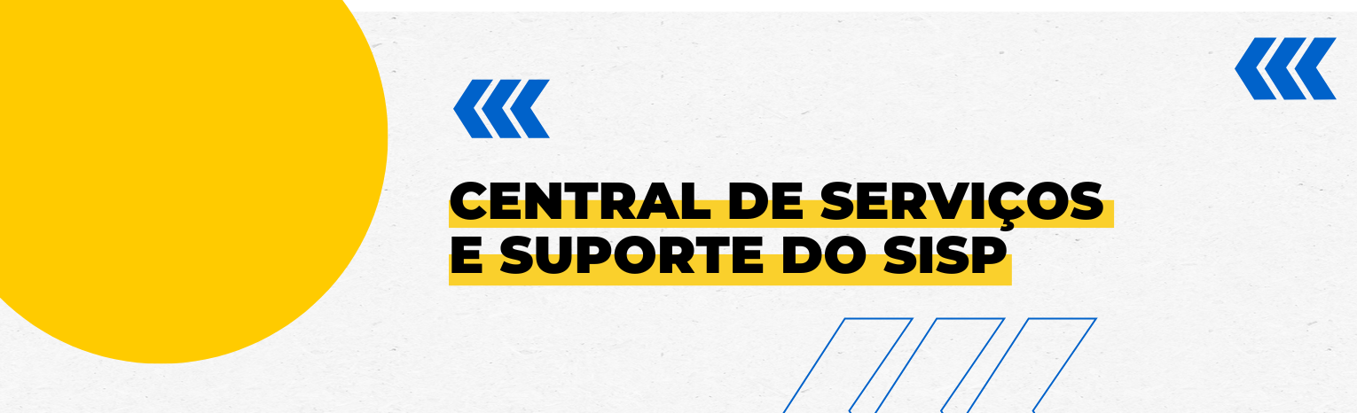 Fundo branco com duas setas azuis apontadas para o lado direito e com três retângulos na vertical. Texto: Central de Serviços e Suporte do SISP