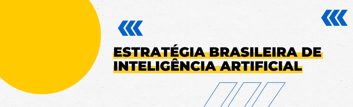 Fundo branco com duas setas azuis apontadas para o lado direito e com três retângulos na vertical. Texto: Estratégia Brasileira de Inteligência Artificial