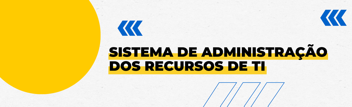 Banner decorativo com o texto 'Sistema de Administração dos Recursos de Tecnologia da Informação'
