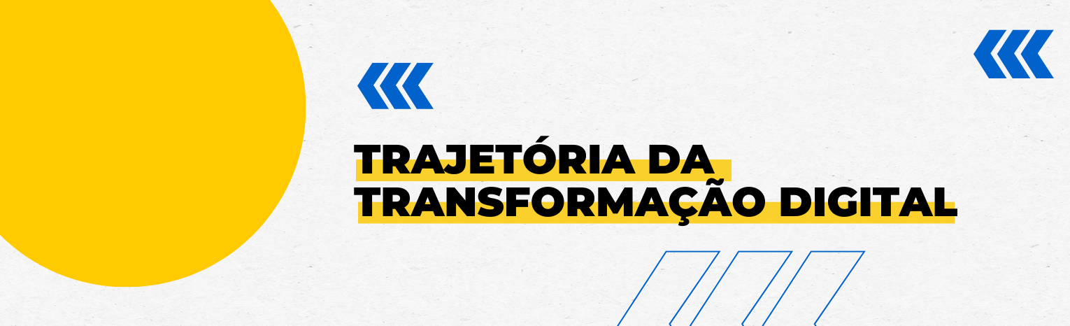 Banner decorativo com o texto 'Trajetória da transformação digital'.