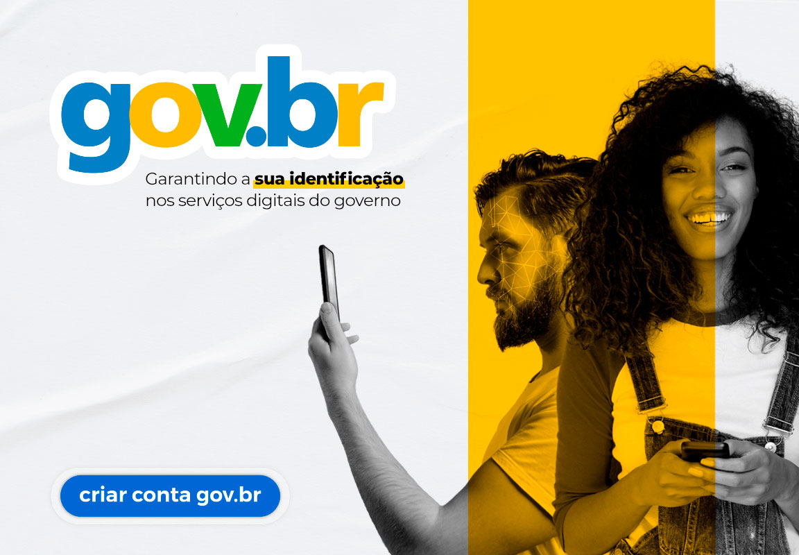 Logo GOV.BR e o texto: garantindo a sua identificação nos serviços digitais do governo. À esquerda, moça sorri segurando celular e rapaz simula a identificação facial. Texto: Criar conta gov.br