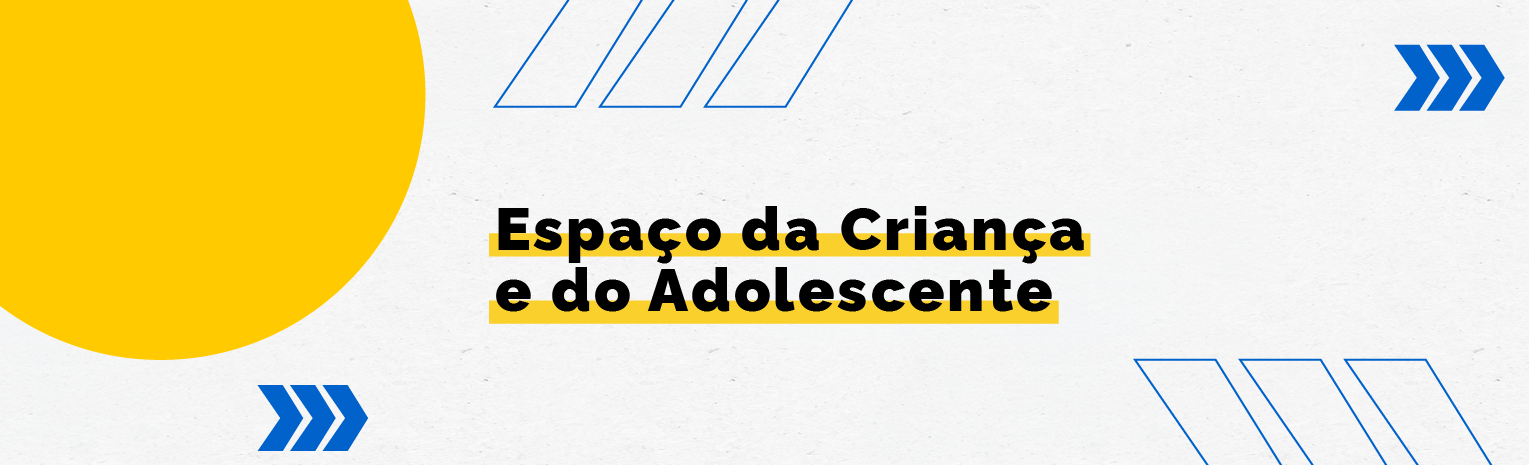 Cabeçalho da página, está escrito "Espaço da Criança e do Adolescente". O título está com um destaque em amarelo, como um marca texto. O fundo lembra uma textura de papel reciclado.