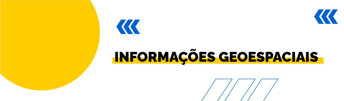 Banner decorativo com o texto 'Informações Geoespaciais'