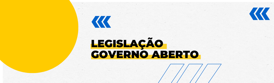 Fundo branco com duas setas azuis apontadas para o lado esquerdo e com três retângulos na vertical. Tem um círculo amarelado do lado esquerdo. Texto: Governo Aberto.