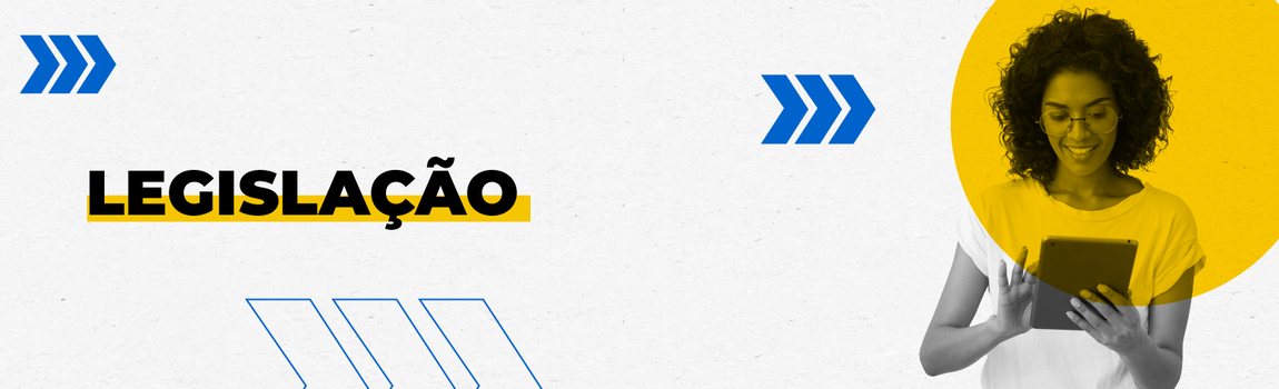 Mulher sorrindo com um tablet na mão. Texto: Legislação.