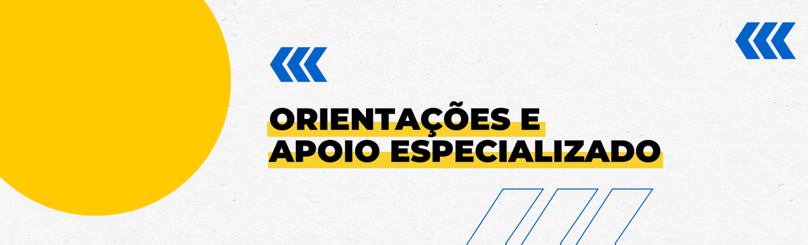 Banner decorativo com o texto 'Orientações e Apoio Especializado'