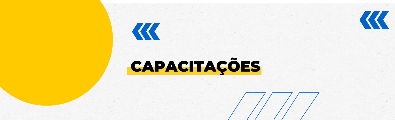 Fundo branco com duas setas azuis apontadas para o lado direito e com três retângulos na vertical. Texto: Capacitações