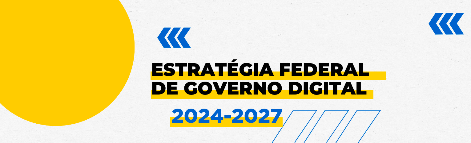 Banner decorativo com o texto 'Estratégia Federal de Governo Digital'.