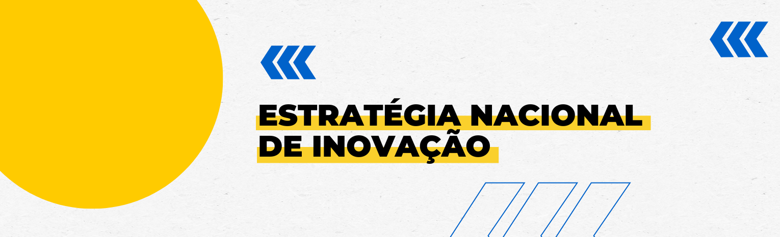 Fundo branco com duas setas azuis apontadas para o lado direito e com três retângulos na vertical. Texto: Estratégia Nacional de Inovação