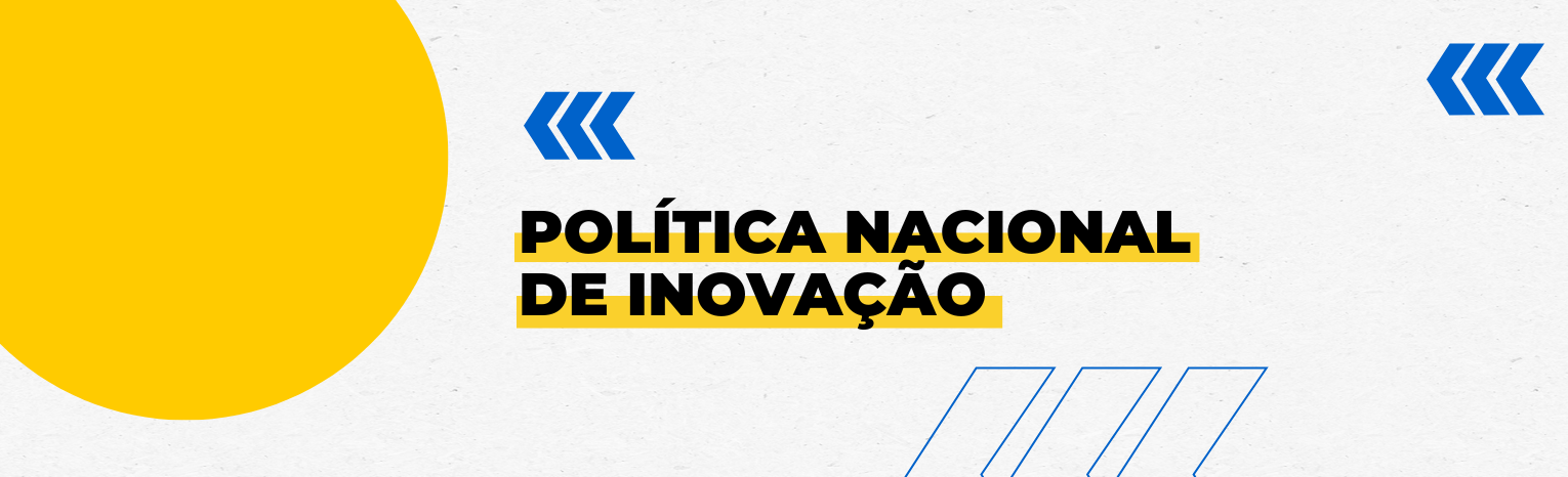 Fundo branco com duas setas azuis apontadas para o lado direito e com três retângulos na vertical. Texto: Política Nacional de Inovação