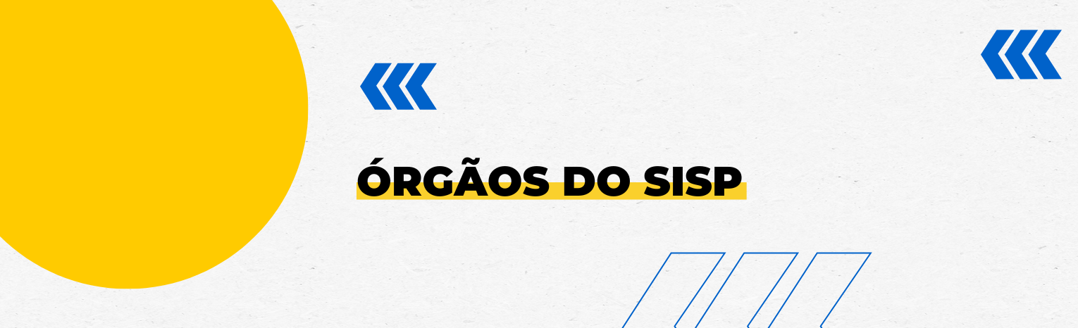 Fundo branco com duas setas azuis apontadas para o lado direito e com três retângulos na vertical. Texto: Órgãos do SISP
