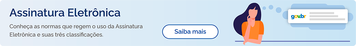 Banner com link para a página Saiba mais sobre a Assinatura Eletrônica