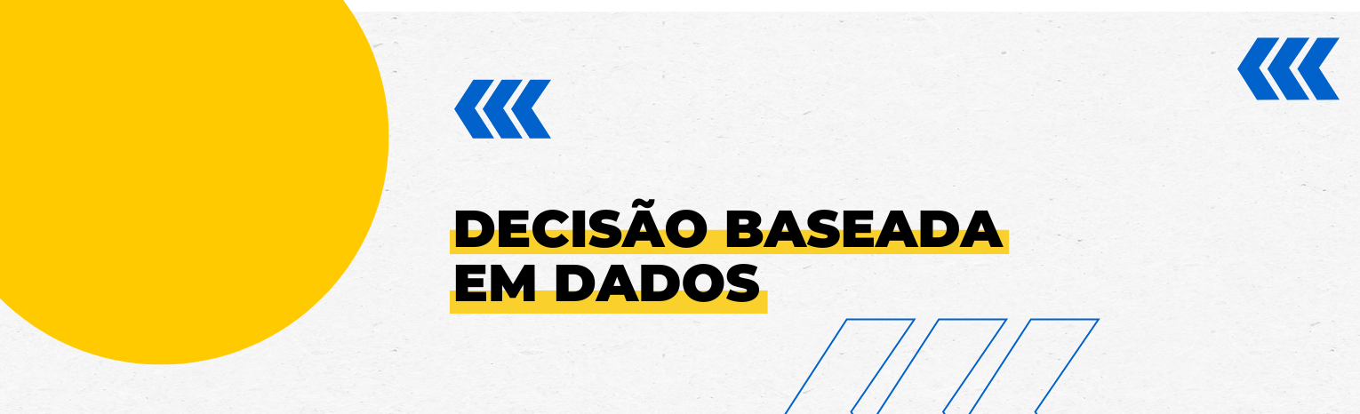 Banner decorativo com o texto 'Decisão baseada em dados'