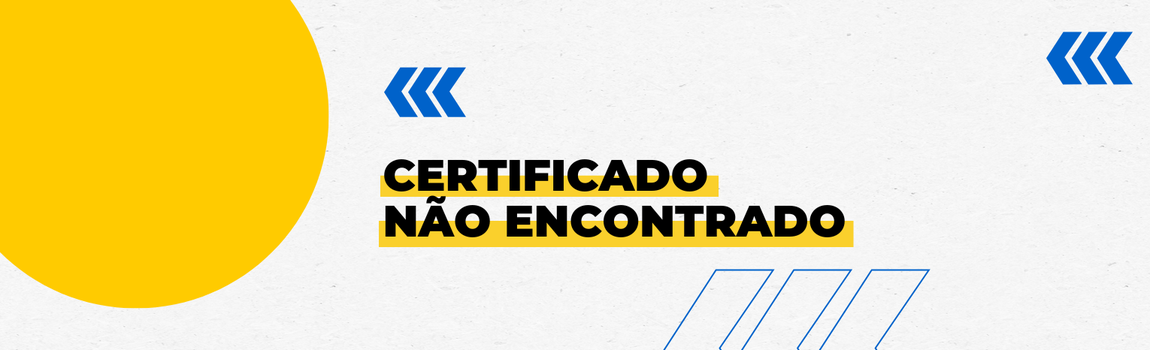 Fundo branco com duas setas azuis apontadas para o lado direito e com três retângulos na vertical. Texto: Certificado não encontrado
