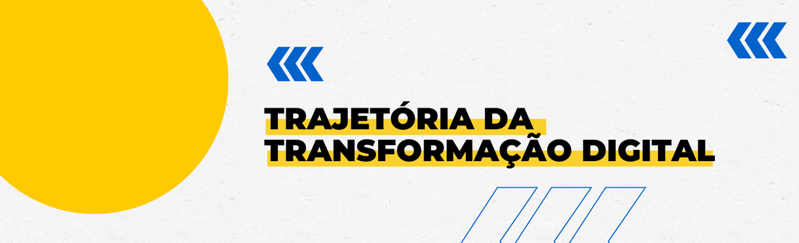 Banner decorativo com o texto 'Trajetória da transformação digital'.