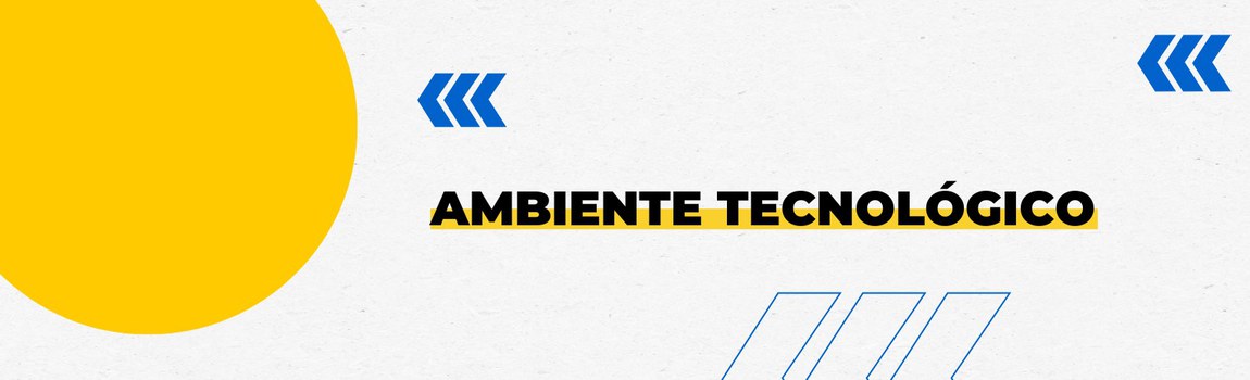 Banner decorativo com o texto 'Ambiente Tecnológico'