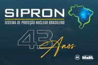 Sistema de Proteção ao Programa Nuclear Brasileiro (SIPRON) completa 43 anos de criação