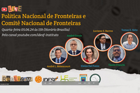 GSI/PR apresenta hoje a Política Nacional de Fronteiras em live no Youtube