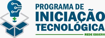 Programa de Iniciação Tecnológica - PIT/Ebserh/HU-UFGD