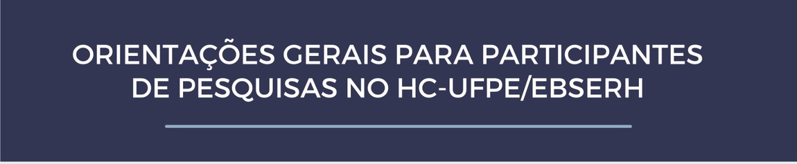 ORIENTAÇÕES GERAIS PARA PACIENTES, FAMILIARES E RESPONSÁVEIS PARTICIPANTES DE PESQUISA -banner rotativo (1).jpg