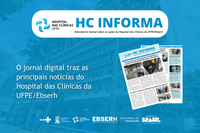 HC-UFPE destaca avanços em infraestrutura, inovação e assistência no HC Informa de abril