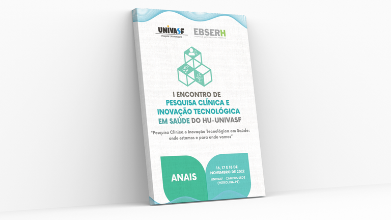 Anais do I Encontro de Pesquisa Clínica e Inovação Tecnológica em Saúde do HU-Univasf