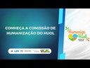 Conheça a Comissão de Humanização do Huol