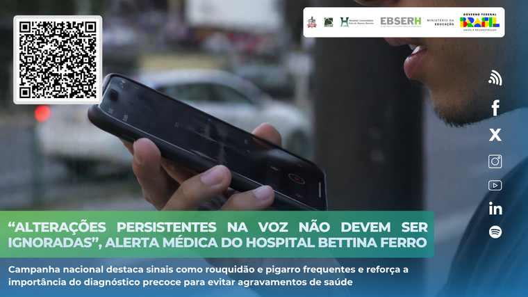 “Alterações persistentes na voz não devem ser ignoradas”, alerta médica do Hospital Bettina Ferro