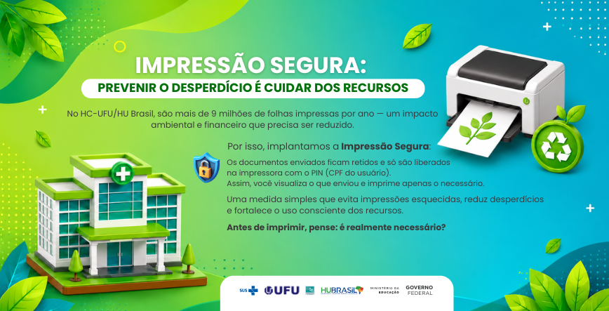 HC-UFU/HU Brasil une Junho Verde e Campanha de Impressão Segura para o consumo consciente