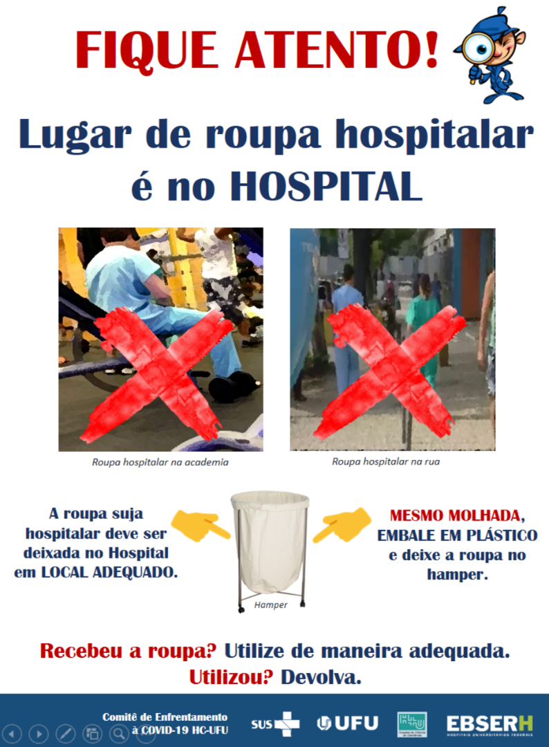 Lugar de roupa hospitalar é no Hospital