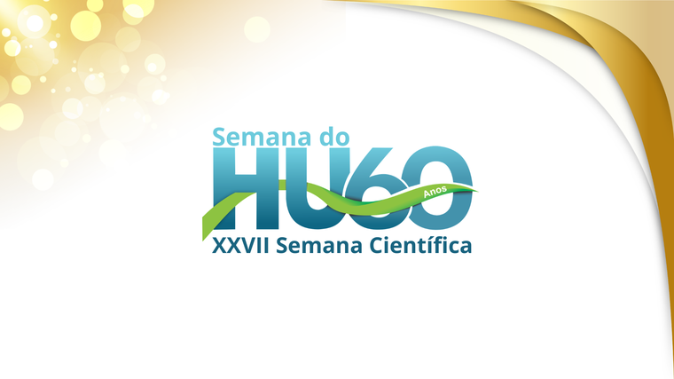 Inscrições abertas para Semana do HU 60 anos e XXVII Semana Científica