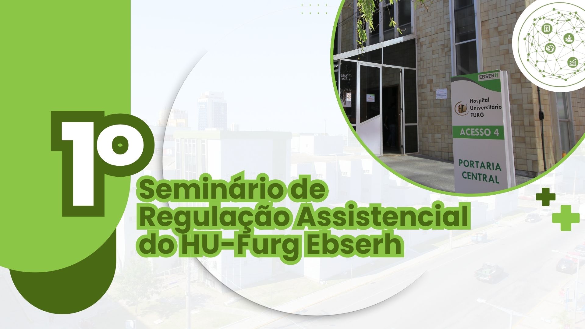 1º Seminário de Regulação Assistencial do HU-Furg Ebserh