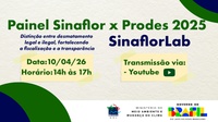 Sinaflor x Prodes: Ibama apresenta painel que diferencia desmatamento legal de ilegal na Amazônia e no Cerrado