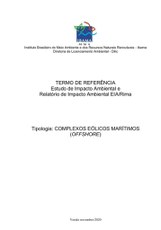 Termo de referência Estudo de Impacto Ambiental e Relatório de Impacto Ambiental EIA/Rima Tipologia: Complexos Eólicos Marítimos (Offshore)